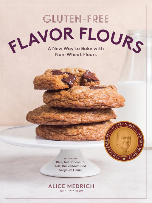 Title details for Gluten-Free Flavor Flours by Alice Medrich - Available